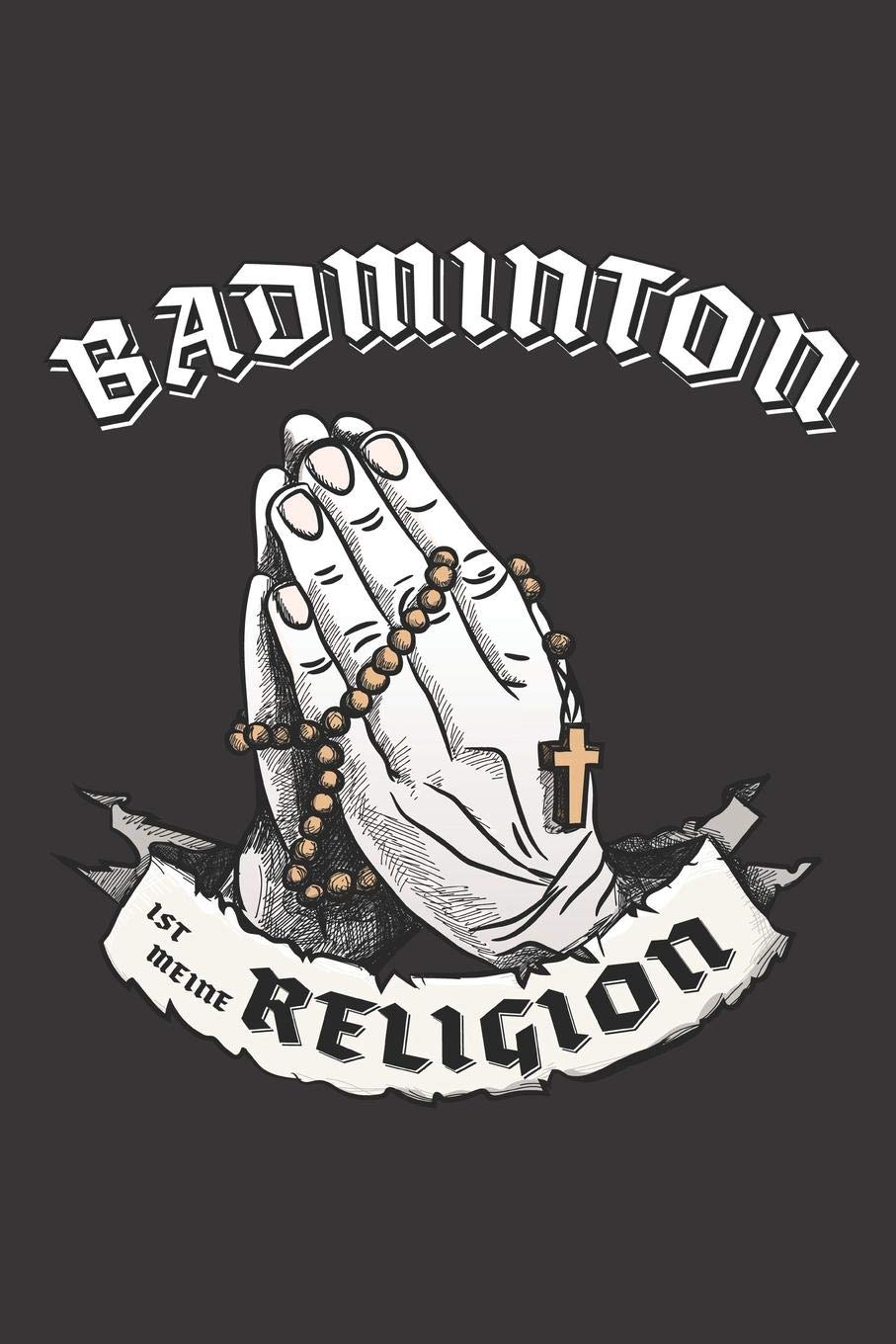 Badminton Ist Meine Religion: DIN A5 6x9 I 120 Seiten I Kariert I Notizbuch I Notizheft I Notizblock I Geschenk I Geschenkidee Books