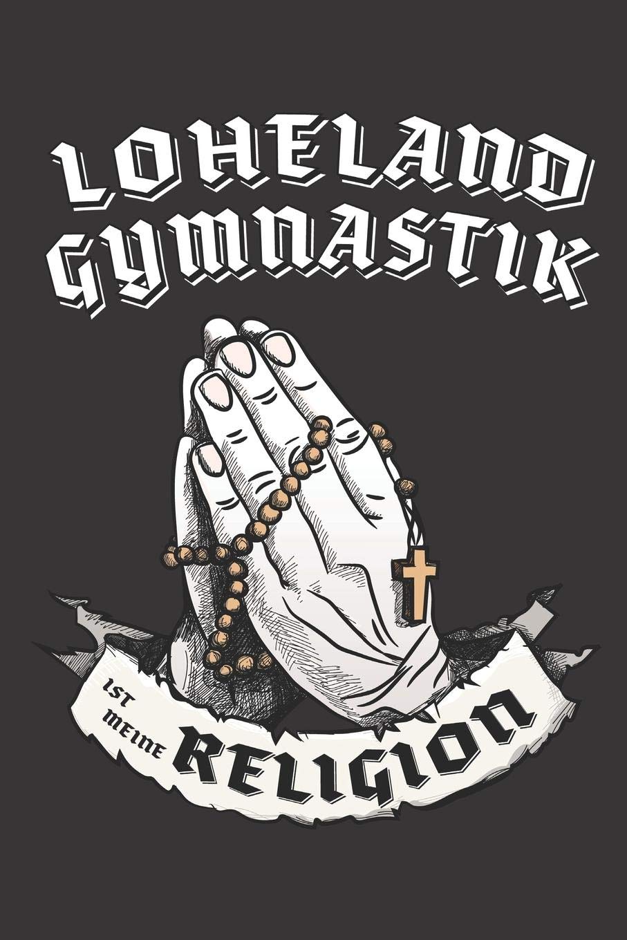 Loheland Gymnastik Ist Meine Religion: DIN A5 6x9 I 120 Seiten I Kariert I Notizbuch I Notizheft I Notizblock I Geschenk I Geschenkidee Books