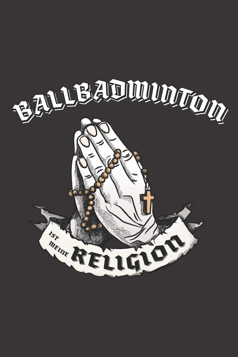 Ballbadminton Ist Meine Religion: DIN A5 6x9 I 120 Seiten I Kariert I Notizbuch I Notizheft I Notizblock I Geschenk I Geschenkidee Books