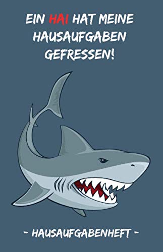 Ein Hai hat meine Hausaufgaben gefressen!: Hausaufgabenheft mit Hai, ca. A5, für 1 komplettes Schuljahr Parents & Children