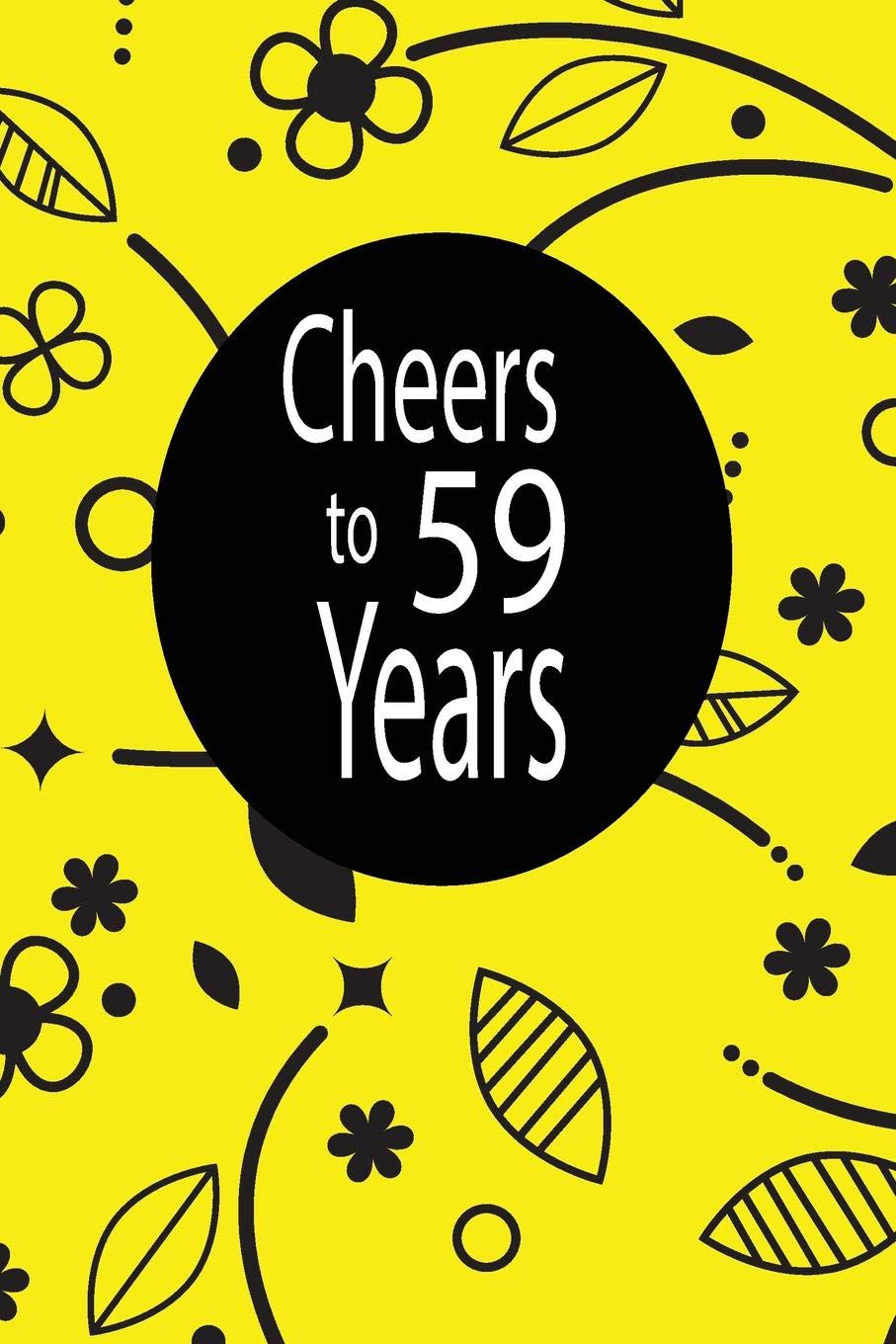 Cheers to 59 years: funny and cute blank lined journal Notebook,Diary,planner Happy 59th fifty-nineth Birthday Gift for fifty nine year old daughter, ... and husband Parents & Children