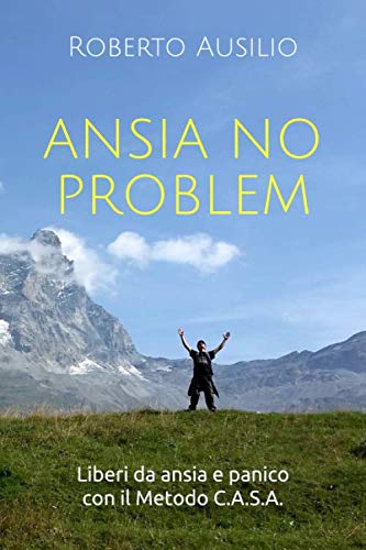 Ansia No Problem: liberi da ansia e panico col metodo C.A.S.A. book
