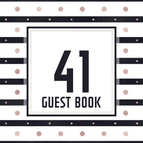 41 Guest Book: Guest Book For 41st Birthday / Wedding Anniversary - Keepsake Memory Book For Party Guests to Leave Signatures, Notes and Wishes in - 41 Years Old / Married - Rose Gold Dots Cover Parents & Children