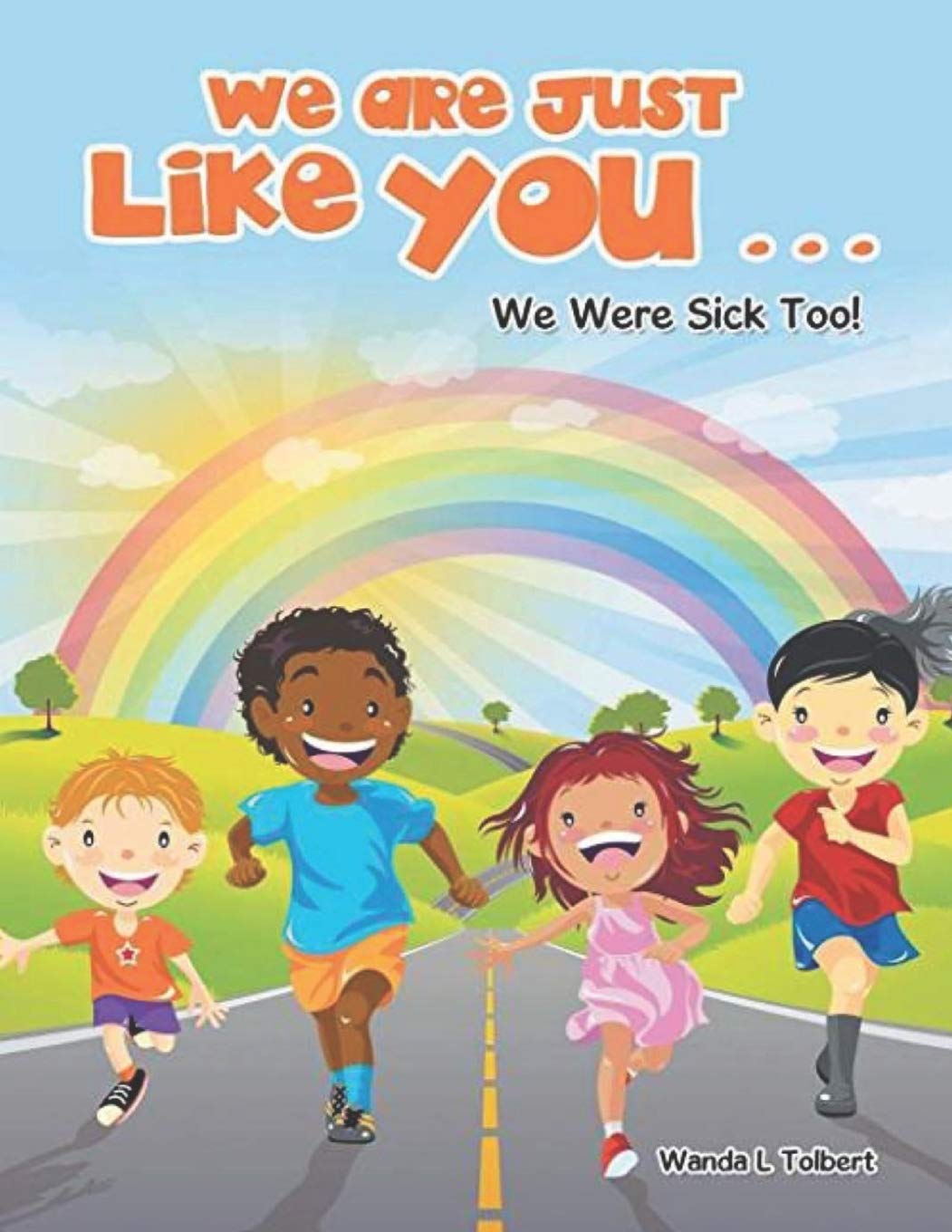 We Are Just Like You... We Were Sick Too! Books
