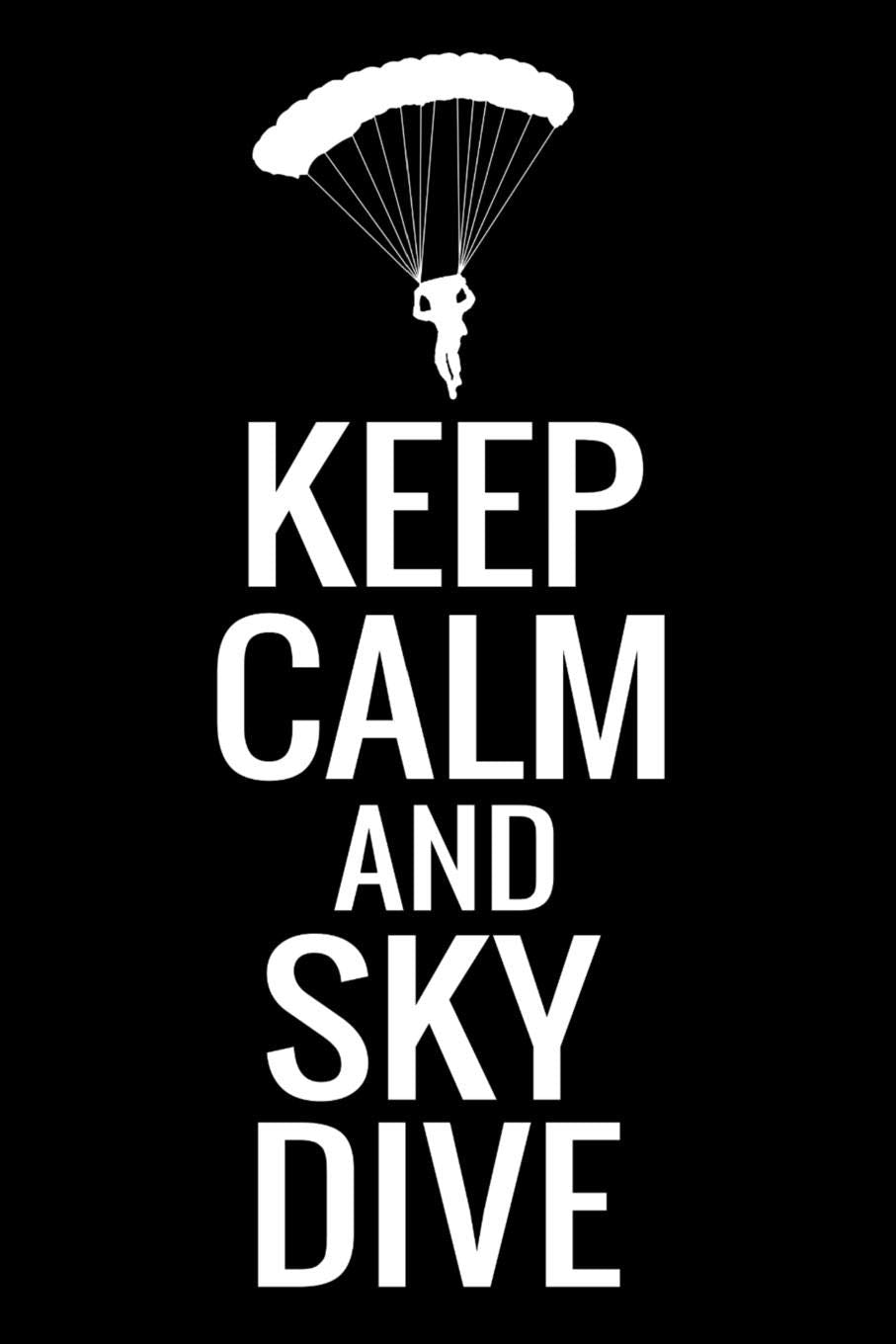 Keep Calm and Sky Dive: Skydiving Log Book | 160 Jumps | Easy-to-Carry (6"x9", 84 pages) Leisure & Fun