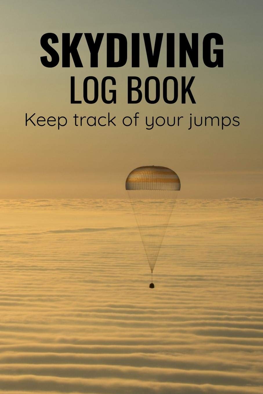 Skydiving Log Book: 84 pages (6"x9") - 160 Jumps | Keep Track of Your Jumps | Gift for Skydivers Leisure & Fun