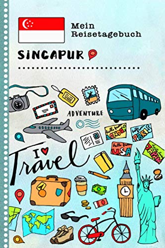 Singapur Mein Reisetagebuch: Kinder Reise Aktivitätsbuch zum Ausfüllen, Eintragen, Malen, Einkleben A5 - Ferien unterwegs Tagebuch zum Selberschreiben - Urlaubstagebuch Journal für Mädchen, Jungen Books
