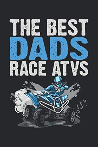 The Dads Race ATVs: ATV Blank Line Notebook, ATV Notebook, ATV Journal, ATV Gift - 6x9 - 100 College Ruled Paper Pages, Blank Line Pages book