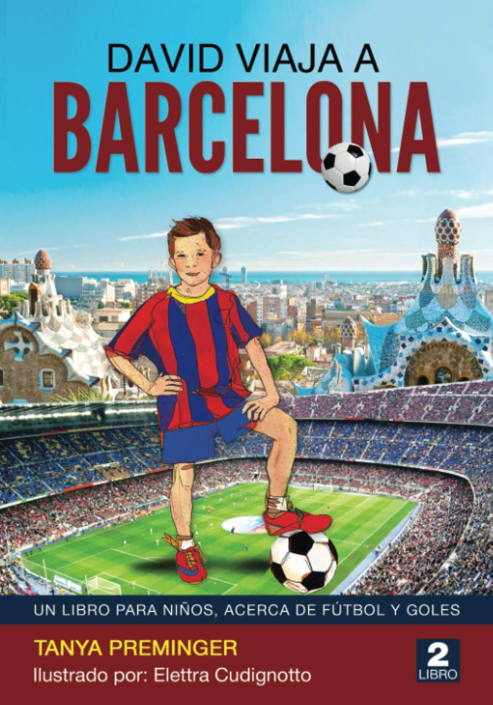 David Viaja a Barcelona: UN LIBRO PARA NIÑOS, ACERCA DE FÚTBOL Y GOLES (David quiere ser Messi, Band 3) Leisure & Fun