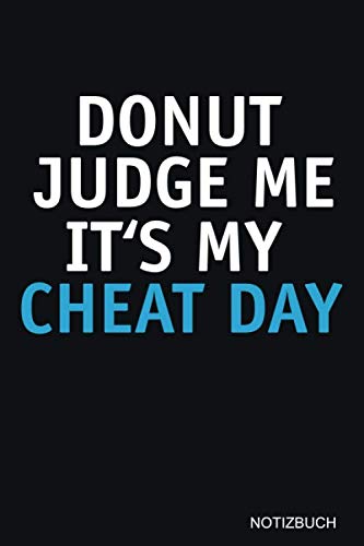 Donut Judge Me It‘s My Cheat Day - Notizbuch: NOTIZHEFT A5 (6x9 inch) Liniert für Computerspiele Cheatcodes | für alle Gamer und Zocker | Coole Geschenkidee book