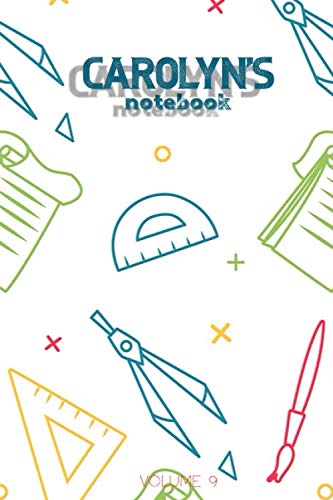 Carolyn's Notebook Volume 9: Lined Personalized and Customized Name Notebook Journal for Men & Women & Boys & Girls Learning & Reference