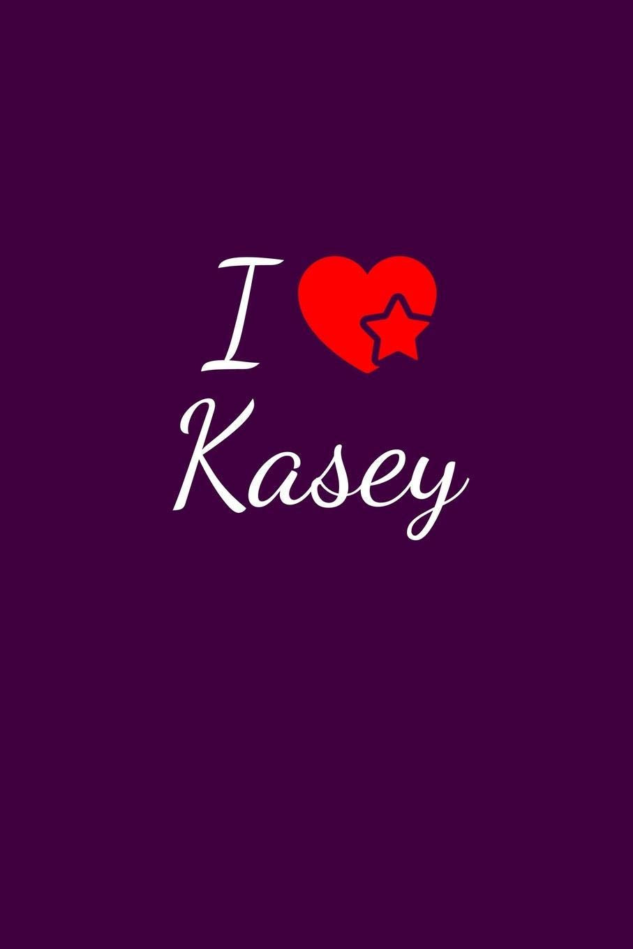 I love Kasey: Notebook / Journal / Diary - 6 x 9 inches (15,24 x 22,86 cm), 150 pages. For everyone who's in love with Kasey. Books