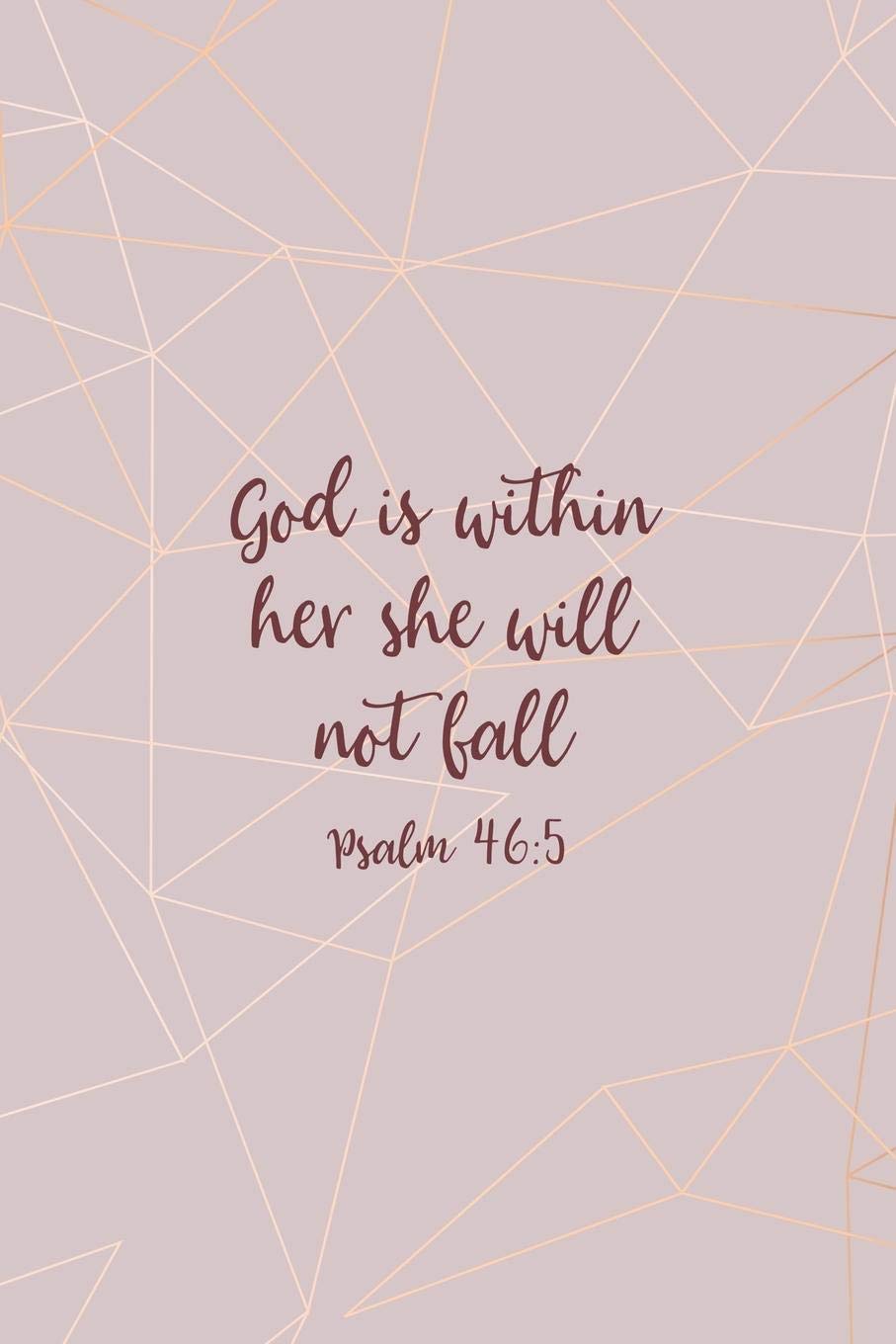 God Is Within Her She Will Not Fall Psalm 46:5: Christian Journal Notebook - Christian Gift for Women, Sermon Notes Journal Religion & Esotericism