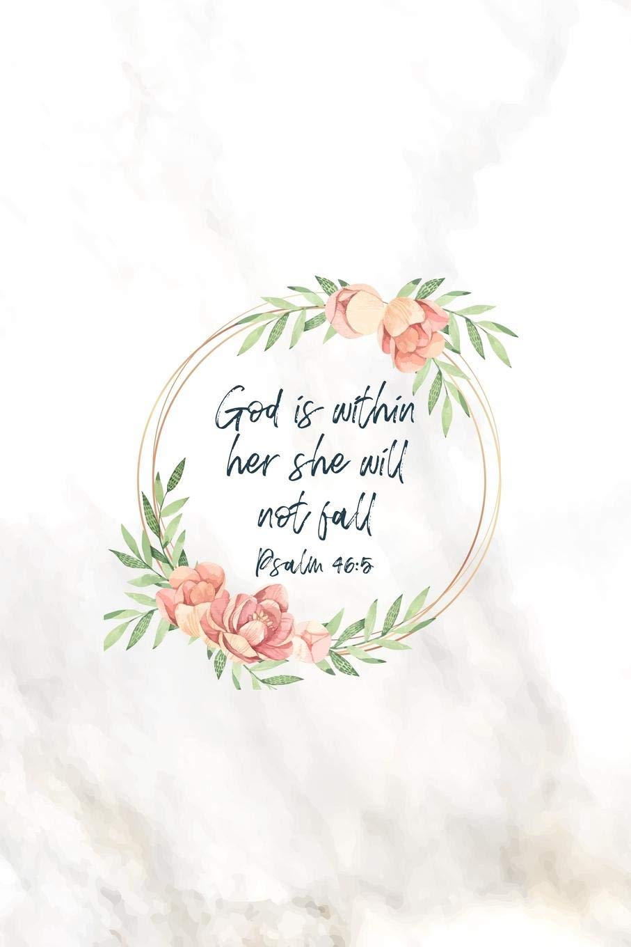 God Is Within Her She Will Not Fall Psalm 46:5: Christian Journal Notebook - Christian Gift for Women, Sermon Notes Journal Religion & Esotericism