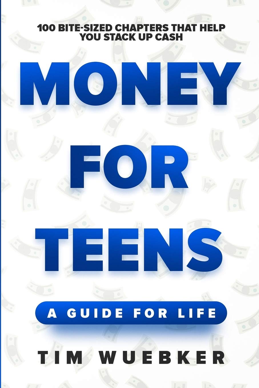 Money for Teens: A Guide for Life Business, Finance & Career