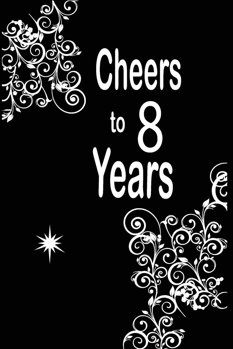 Cheers to 8 years: funny and cute blank lined journal Notebook,Diary,planner Happy 8th eighth Birthday Gift for eight year old daughter, son,boyfriend,girlfriend,men,women,wife and husband Parents & Children