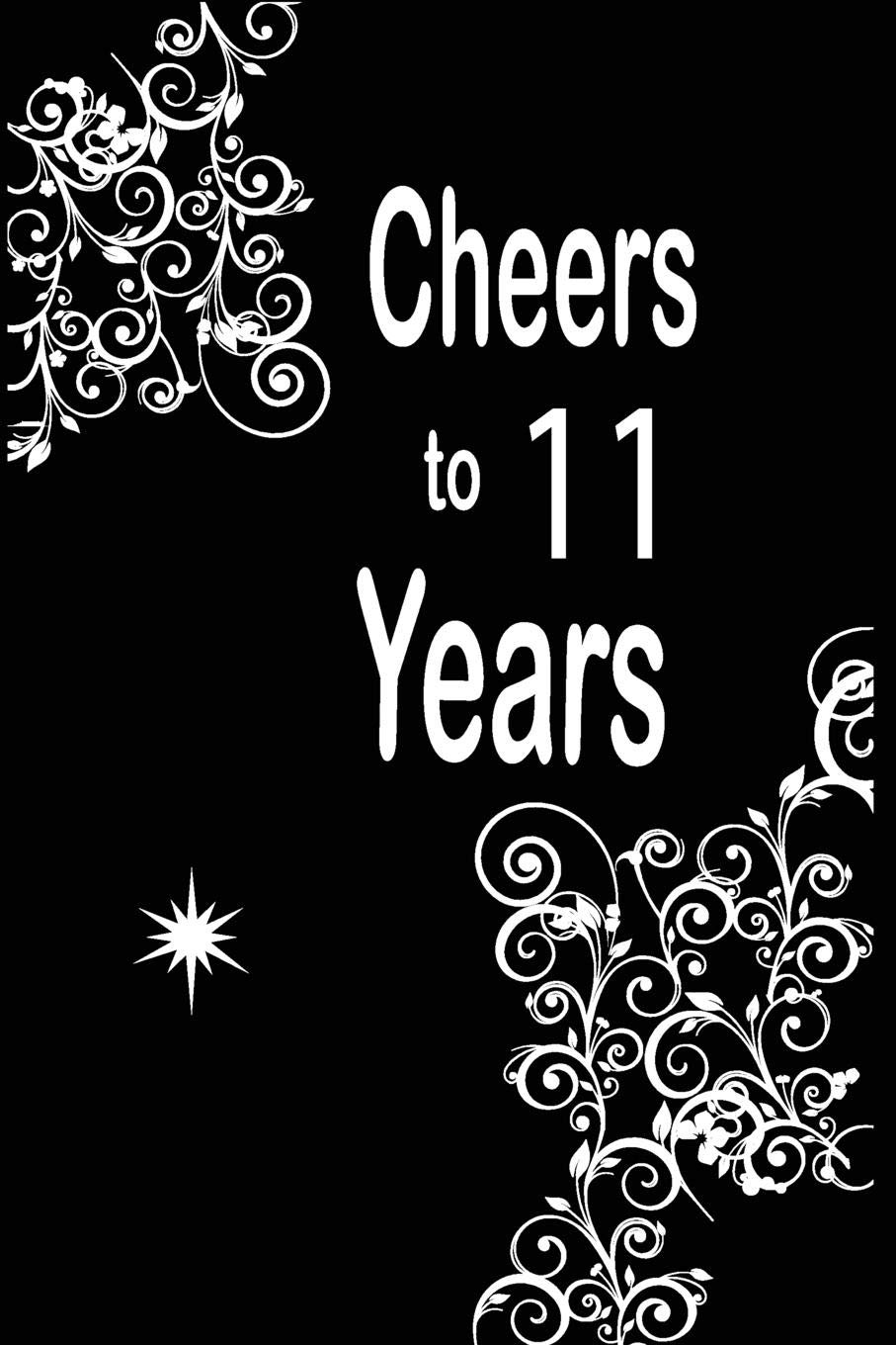Cheers to 11 years: funny and cute blank lined journal Notebook,Diary,planner Happy 11th eleventh Birthday Gift for eleven year old daughter, son,boyfriend,girlfriend,men,women,wife and husband Parents & Children