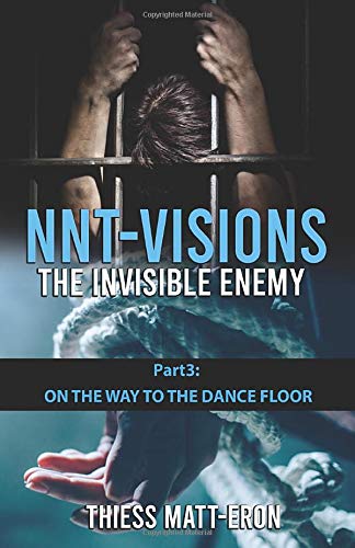 The invisible enemy: On the Way to the dance floor (NNT-VISIONS, Band 3) Drama