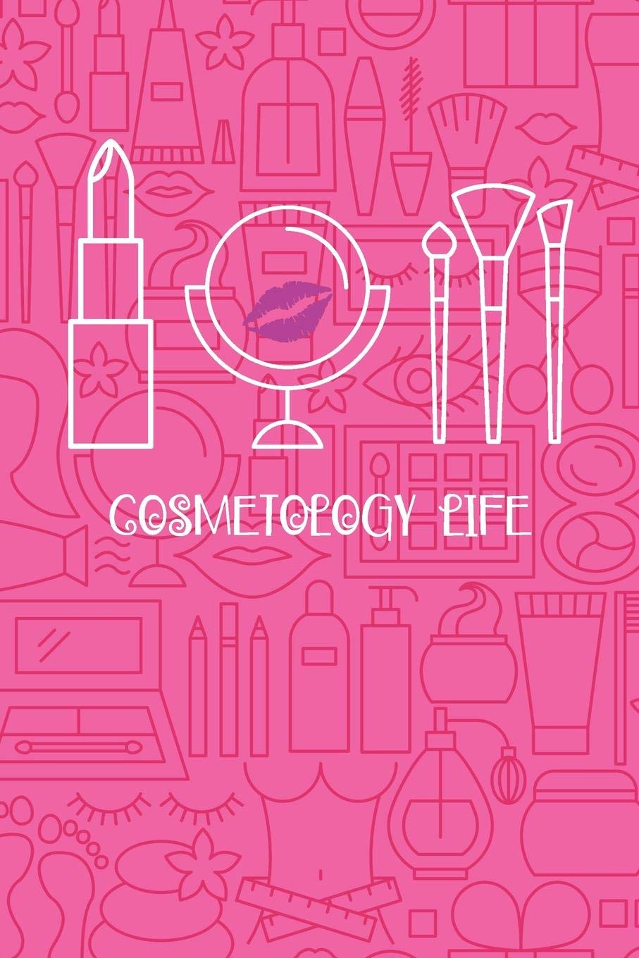 Cosmetology Life: Blank Lined Journal for a Cosmetologist Hobbies & Crafts