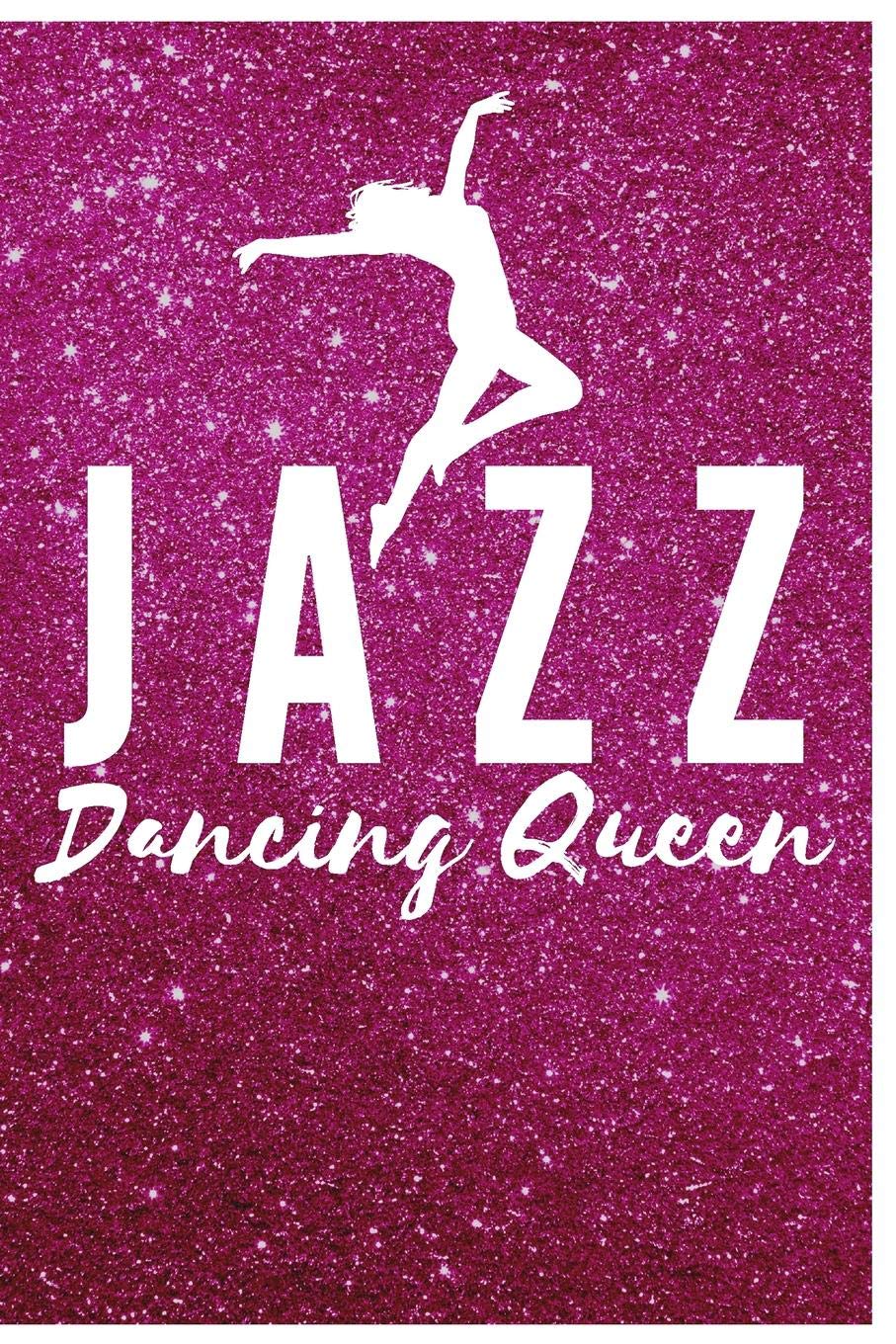 Jazz Dance Journal Gift: Appreciation Notebook Gift For Boys Girls To Writing And Taking Notes Pink Glitter Cover Design Jazz Dancing Queen book