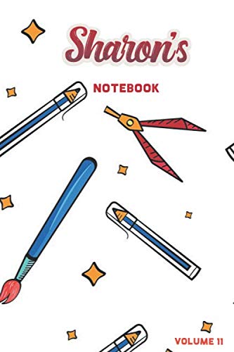 Sharon's Notebook Volume 11: Lined Personalized and Customized Name Notebook Journal for Men & Women & Boys & Girls Learning & Reference