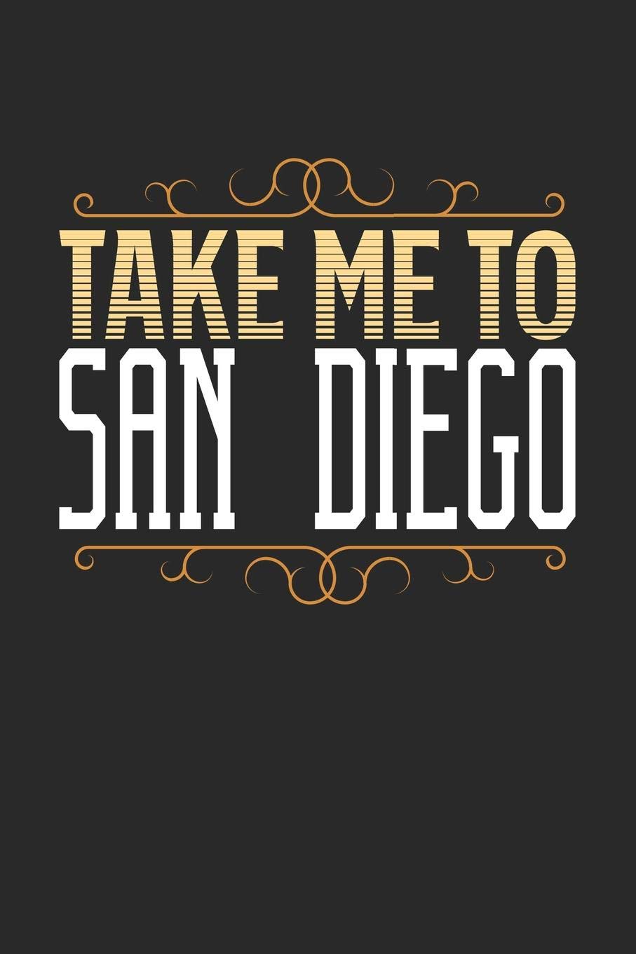 Take Me To San Diego: San Diego Notebook | San Diego Vacation Journal | 110 White Blank Pages | 6 x 9 | San Diego Notizbuch | ca. A 5 | Handlettering | Diary Travel