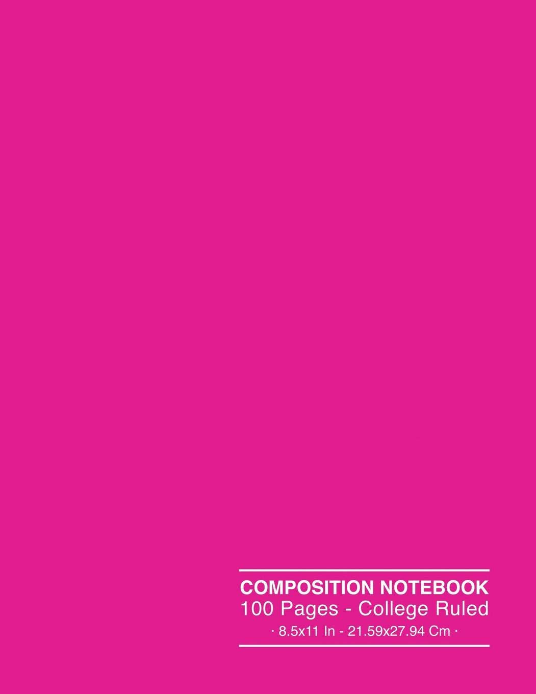 Composition Notebook 100 Pages - College Ruled 8.5x11 In - 21.59x27.94 Cm: Pink Composition Notebook College Ruled - 1 Subject Notebook Lined Journal for School, College And Home Schooling Education & Training