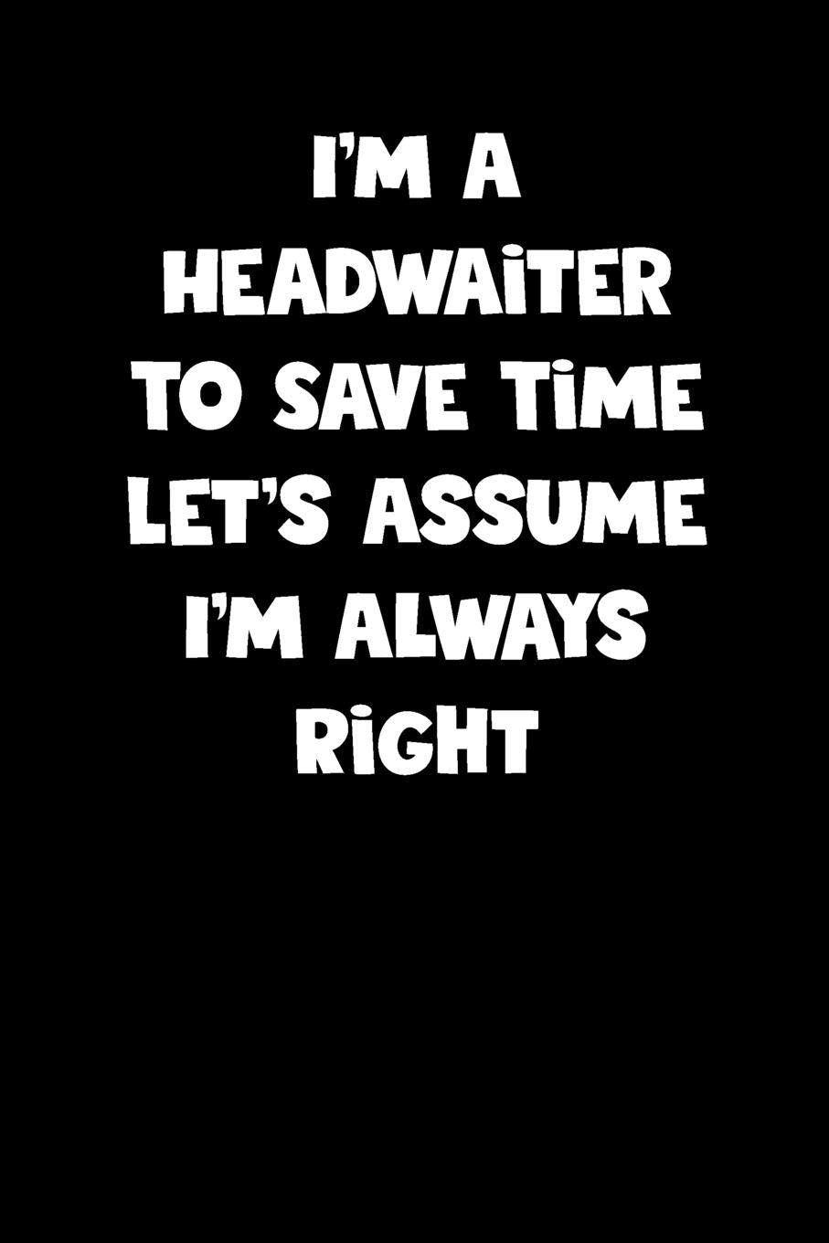 Headwaiter Notebook - Headwaiter Diary - Headwaiter Journal - Funny Gift for Headwaiter: Medium College-Ruled Journey Diary, 110 page, Lined, 6x9 (15.2 x 22.9 cm) book