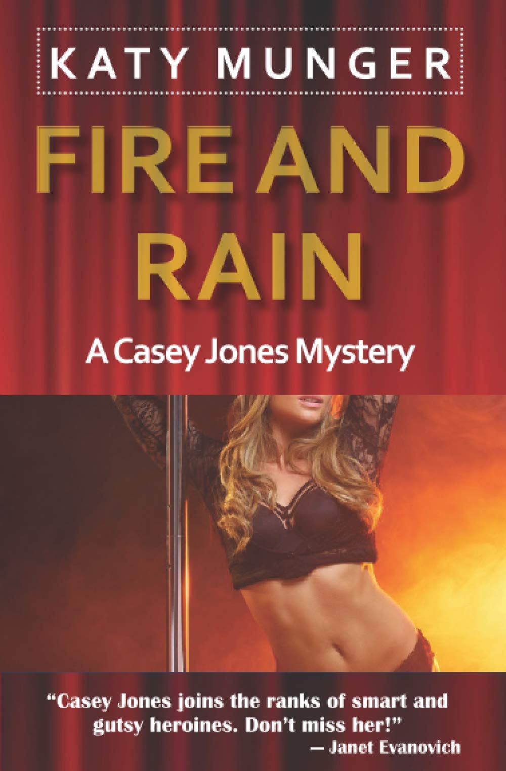 Fire and Rain: A Casey Jones Mystery (Casey Jones Mystery Series, Band 7) Detective & CSI