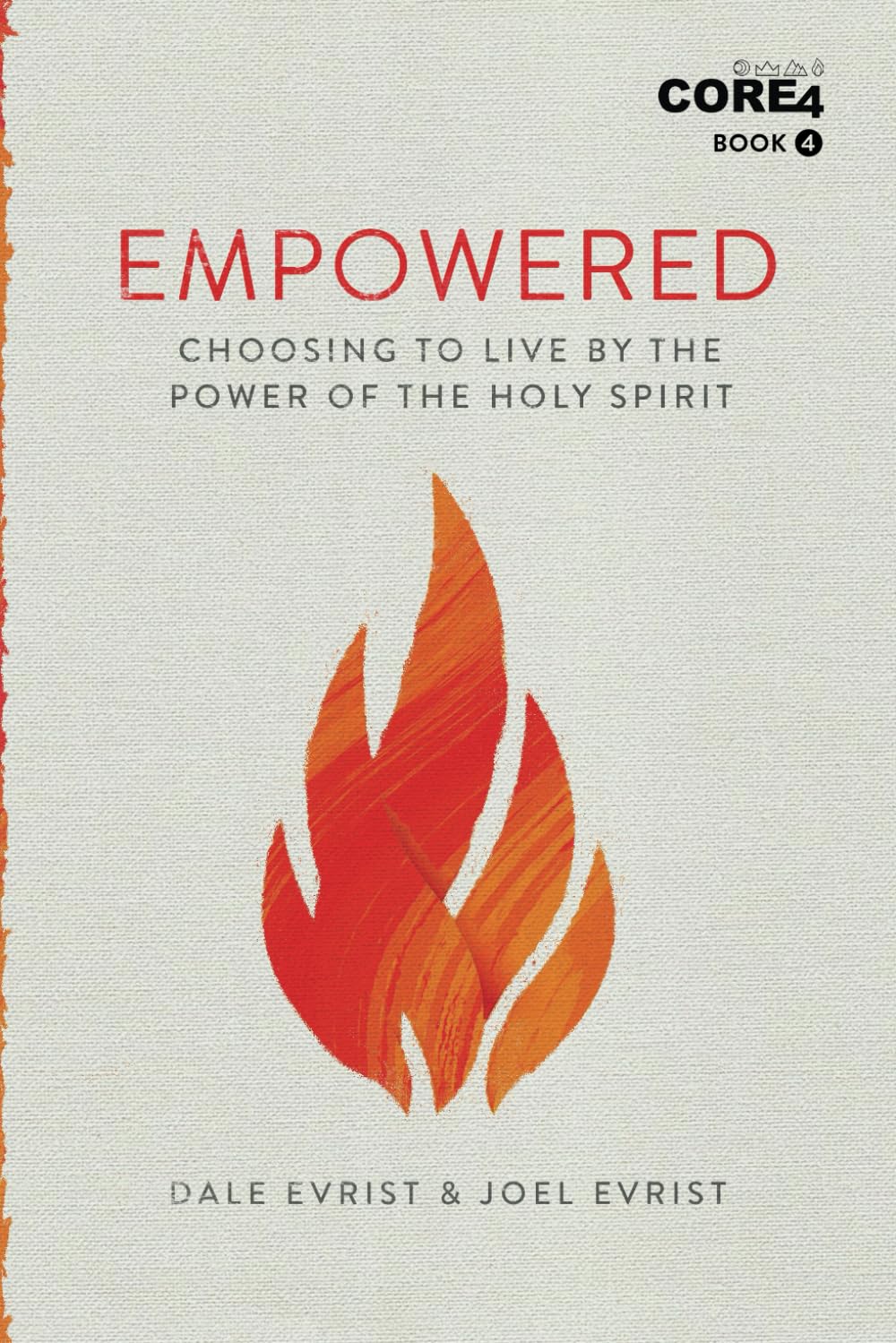 Empowered: Choosing to Live by the Power of the Holy Spirit (CORE4, Band 4) Religion & Esotericism