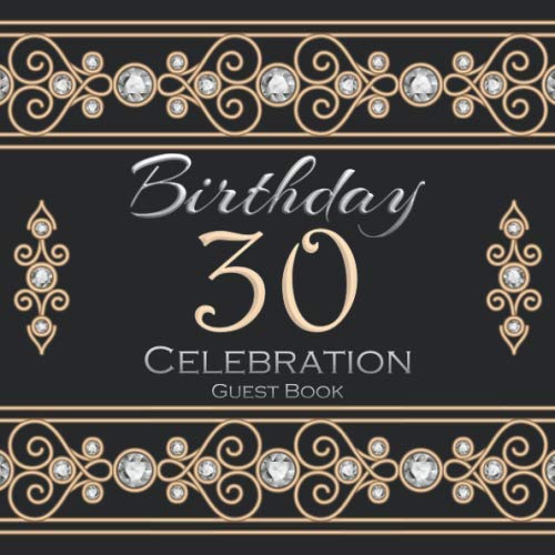 30 Birthday Celebration Guest Book: Classy Elegant Guest And Message Book With Gift Log And Photo Section (Elegant Birthday Guest Book, Band 12) Psychology