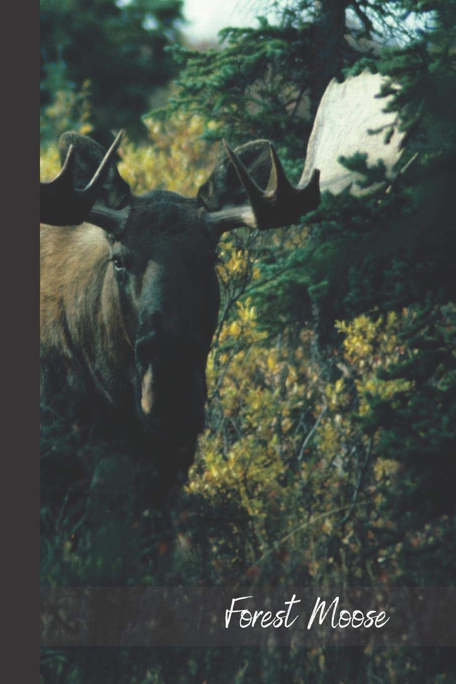 Forest Moose: small lined Moose Notebook / Travel Journal to write in (6'' x 9'') 120 pages Non-fiction