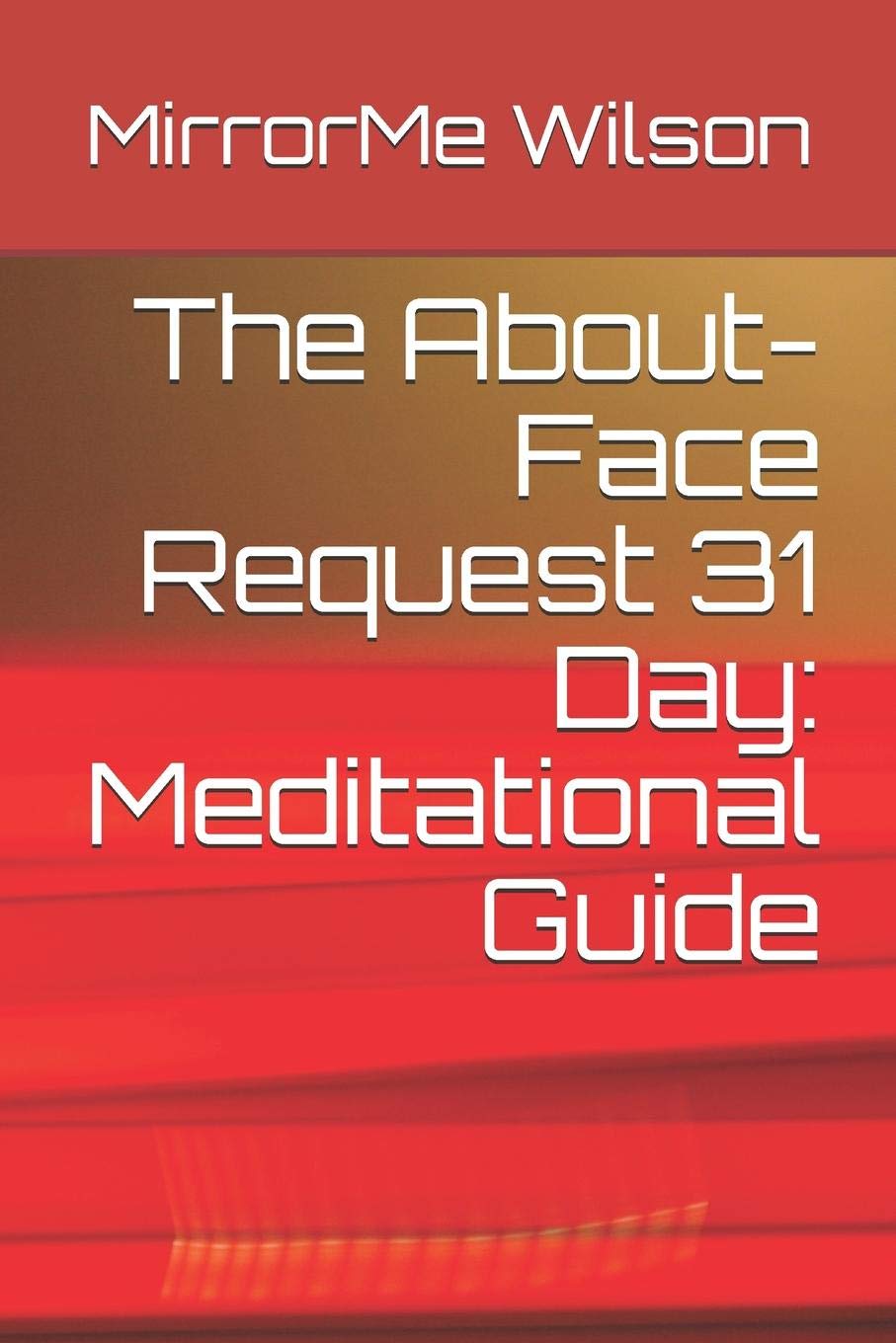 Product Image: The About-Face Request 31 Day: Meditational Guide