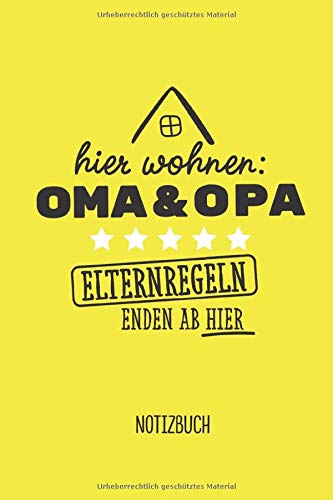 Hier wohnen Oma und Opa - Elternregeln enden ab hier: A5 Notizbuch 120 Seiten liniert als Geschenk für Großeltern | Lustige Oma Opa Geschenke zu ... Namen von Enkeln signieren und verschenken Tiptoi & Games
