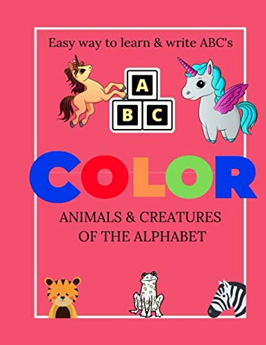 Easy Way to Learn & Write ABC's: Color Animals & Creatures of the Alphabet: Children's Coloring & Activity Book with Dot Pages to write out their ABC's Tiptoi & Games