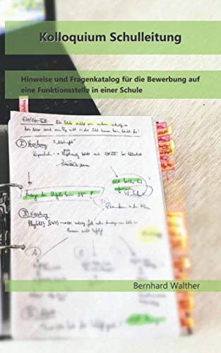 Kolloquium Schulleitung: Hinweise und Fragenkatalog für die Bewerbung auf eine Funktionsstelle in einer Schule Business, Finance & Career
