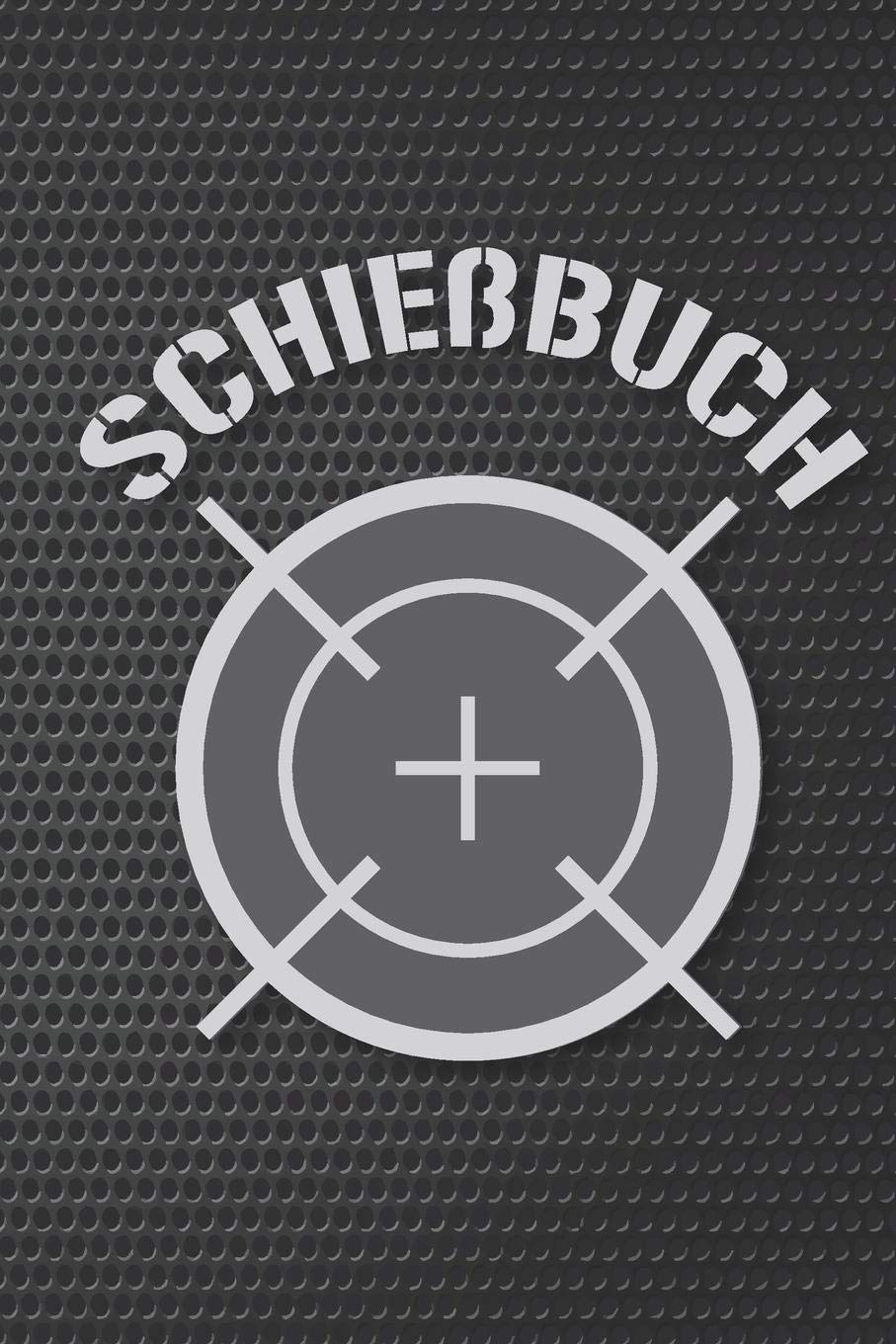Schießbuch: Schießtagebuch für Sportschützen und Behörden | Übersichtliche Tabelle Leisure & Fun