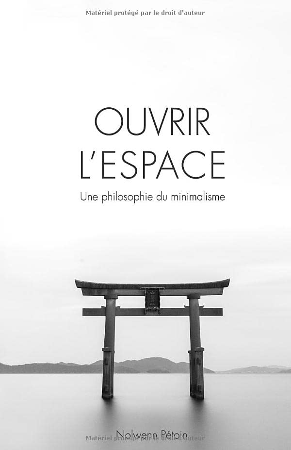 Ouvrir l'espace: Une philosophie du minimalisme Philosophy