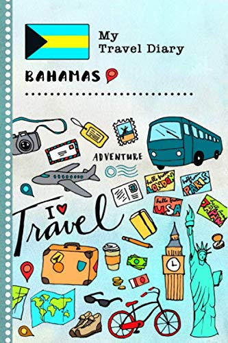 Bahamas My Travel Diary: Kids Guided Journey Log Book 6x9 - Record Tracker Book For Writing, Sketching, Gratitude Prompt - Vacation Activities Memories Keepsake Journal - Girls Boys Traveling Notebook Non-fiction