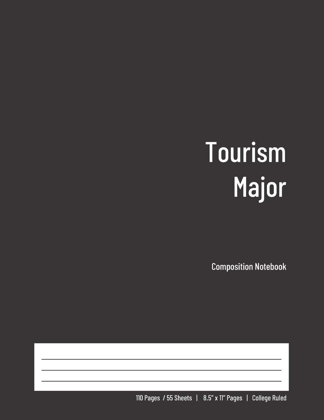 Tourism Major Composition Notebook: College Ruled Book for Students - Study, Write, Draw, Journal & more in this 110 page Workbook Reference Books