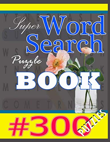 Super Word Search Puzzle Book: 300 Puzzles Leisure & Fun