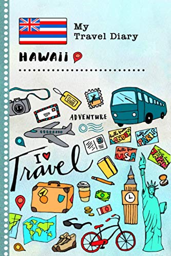 Hawaii My Travel Diary: Kids Guided Journey Log Book 6x9 - Record Tracker Book For Writing, Sketching, Gratitude Prompt - Vacation Activities Memories Keepsake Journal - Girls Boys Traveling Notebook Non-fiction