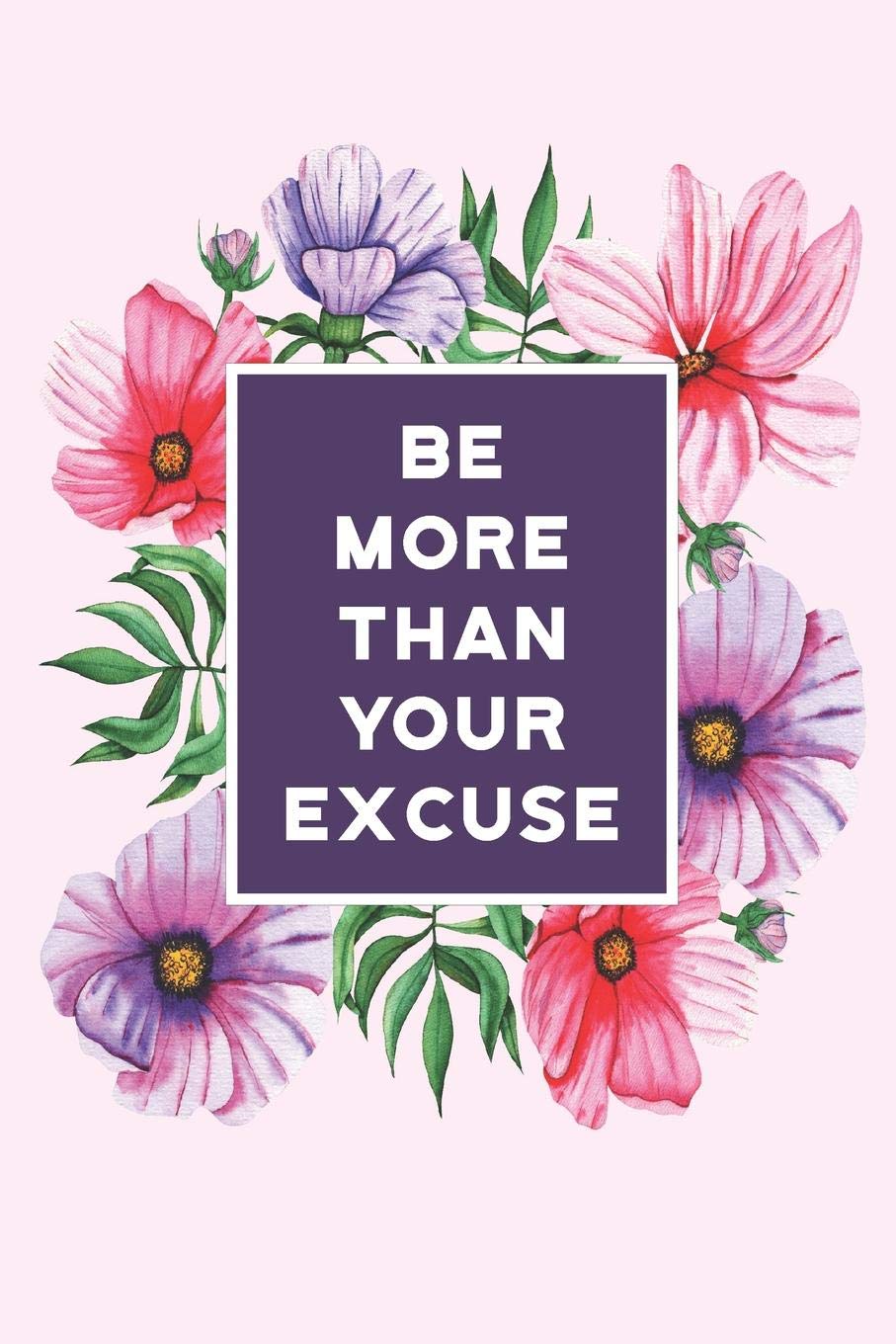 Be More Than Your Excuse: Graph Paper Notebook, 6x9 Inch, 120 pages Business, Finance & Career