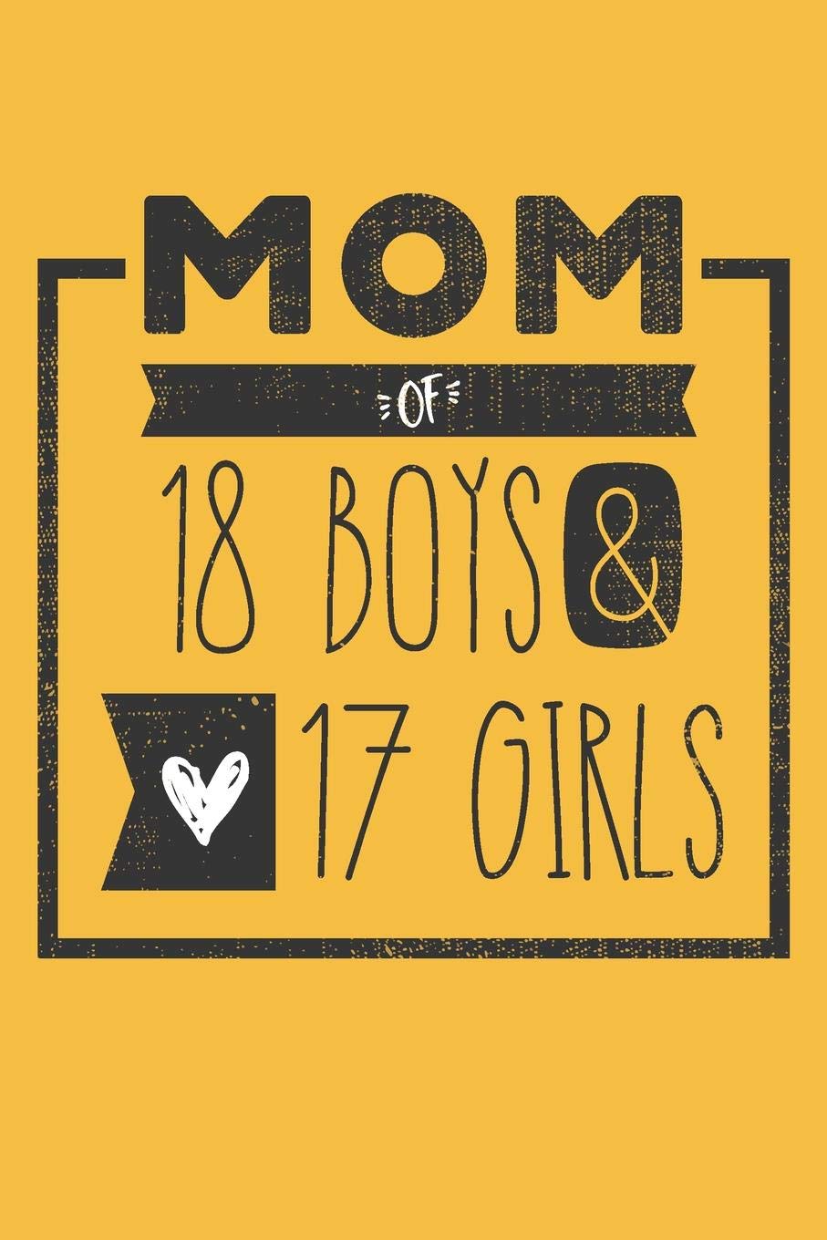 MOM of 18 BOYS & 17 GIRLS: Perfect Notebook / Journal for Mom - 6 x 9 in - 110 blank lined pages Books