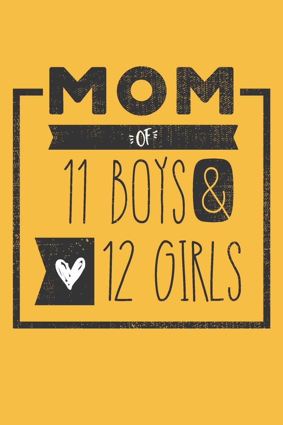 MOM of 11 BOYS & 12 GIRLS: Perfect Notebook / Journal for Mom - 6 x 9 in - 110 blank lined pages Books