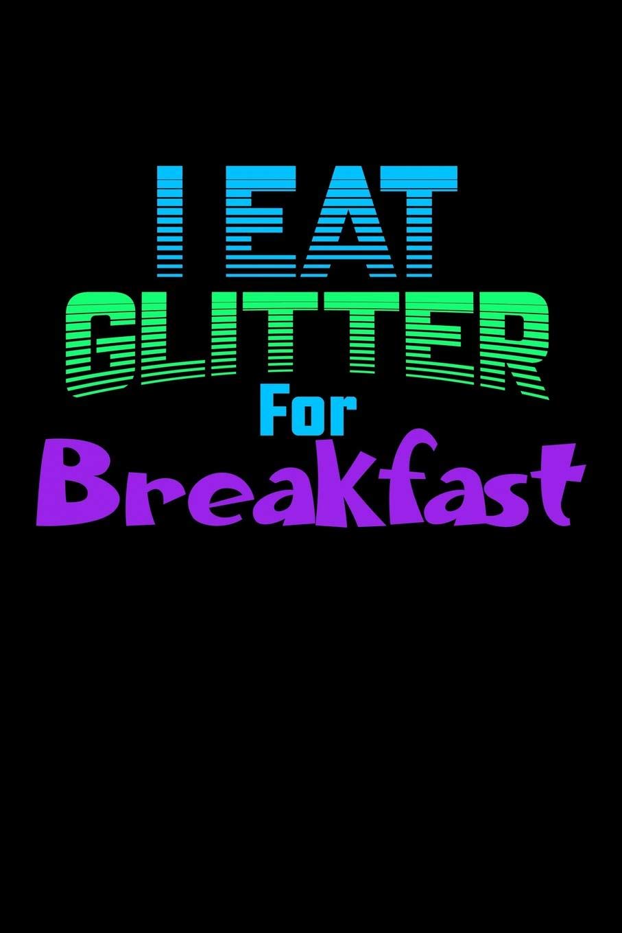 I Eat Glitter For Breakfast: Handwriting Journal book
