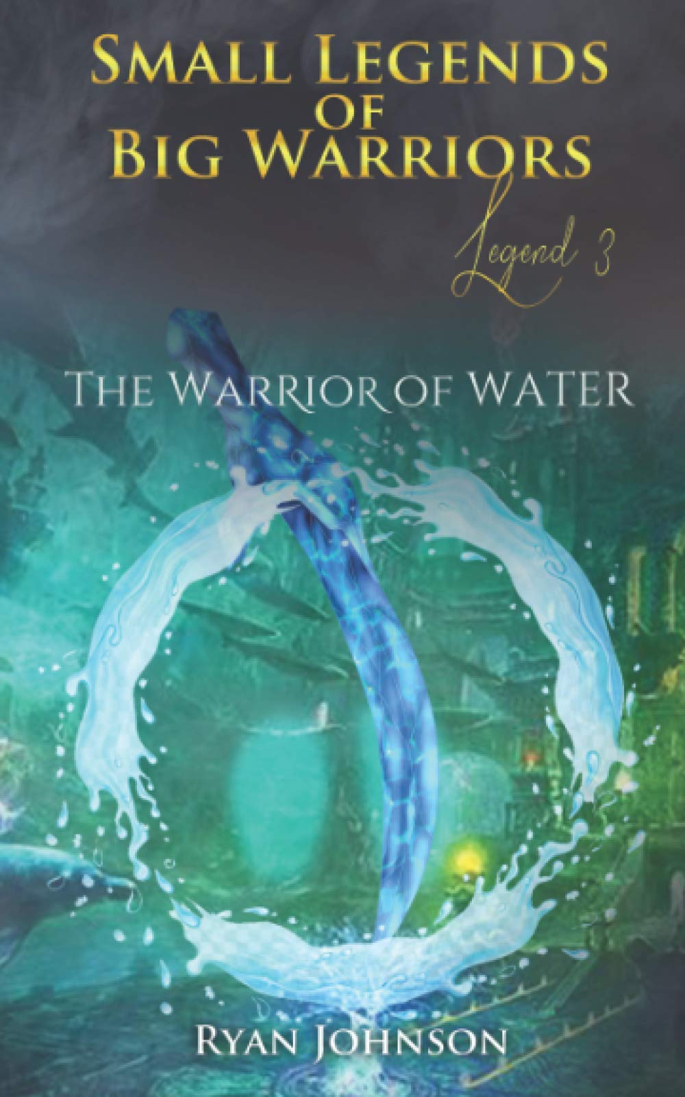 Small Legends of Big Warriors (Legend 3): The Warrior of Water book