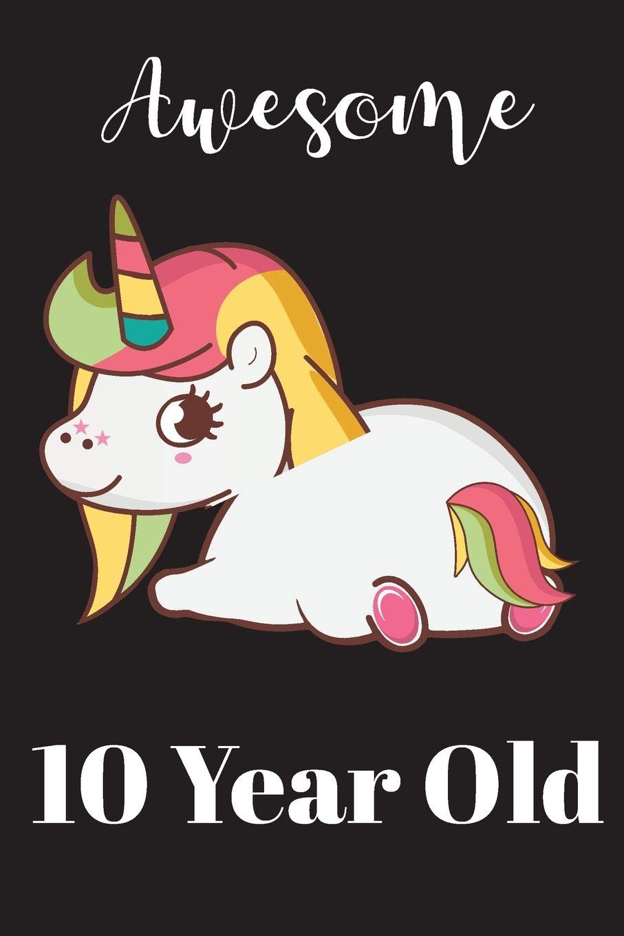 Awesome 10th Year Cute Baby Unicorn: 10 Year Cute Unicorn Happy Birthday Gift for Girls and Boys, Blank Lined Journal, Notebook, Diary, Planner Novels & Short Stories