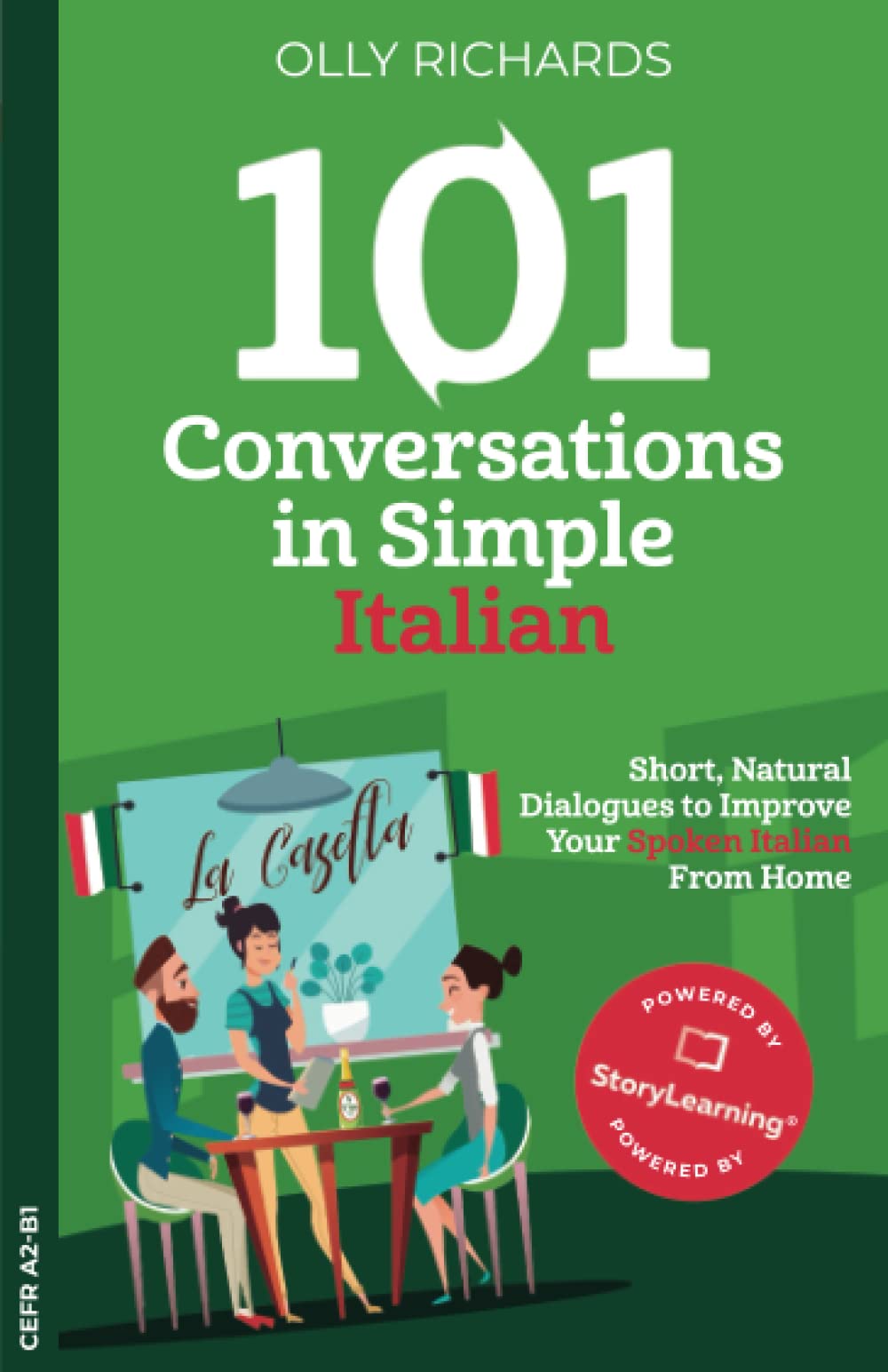 101 Conversations in Simple Italian: Short Natural Dialogues to Boost Your Confidence & Improve Your Spoken Italian (101 Conversations in Italian, Band 1) International