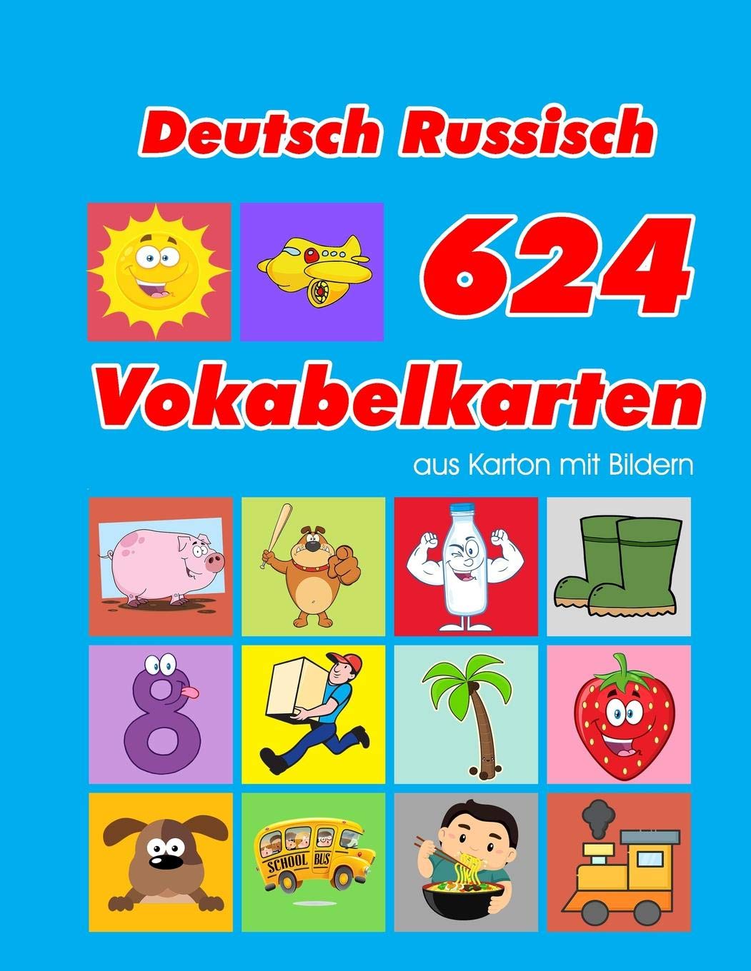 Deutsch Russisch 624 Vokabelkarten aus Karton mit Bildern: Wortschatz karten erweitern grundschule für a1 a2 b1 b2 c1 c2 und Kinder (Wortschatz deutsch als fremdsprache, Band 13) Foreign Languages ​​& Dictionaries